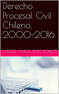 Baixar Derecho Procesal Civil Chileno, 2000-2016 (Spanish Edition) pdf, epub, ebook