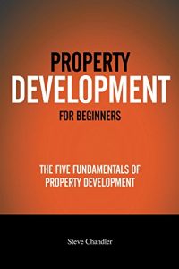 Baixar Property Development For Beginners: The Five Fundamentals Of Property Development (English Edition) pdf, epub, ebook