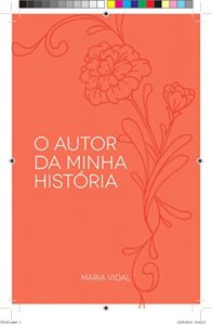 Baixar O Autor da Minha História (Portuguese Edition) pdf, epub, ebook