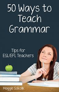 Baixar Fifty Ways to Teach Grammar: Tips for ESL/EFL Teachers (English Edition) pdf, epub, ebook