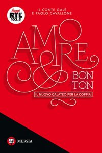 Baixar Amore & bon ton: Il nuovo galateo per la coppia (LEGGIRTL102.5) pdf, epub, ebook