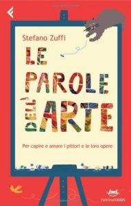 Baixar Le parole dell’arte. Per capire e amare i pittori e le loro opere (Feltrinelli Kids) pdf, epub, ebook