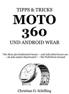 Baixar Moto 360 Smartwatch: Tipps und Tricks zur derzeit besten Smartwatch und Android Wear (German Edition) pdf, epub, ebook