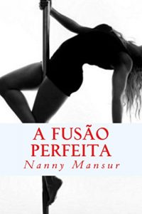 Baixar A Fusão Perfeita (Portuguese Edition) pdf, epub, ebook