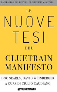 Baixar Le Nuove Tesi del Cluetrain Manifesto pdf, epub, ebook