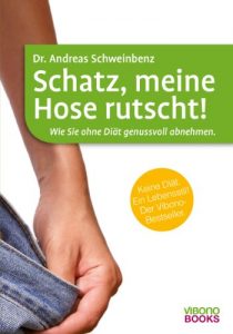 Baixar Schatz, meine Hose rutscht! Wie Sie ohne Diät genussvoll abnehmen. (German Edition) pdf, epub, ebook