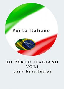 Baixar Io Parlo Italiano (A1–B1) (Italiano para brasileiros) pdf, epub, ebook