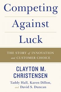 Baixar Competing Against Luck: The Story of Innovation and Customer Choice pdf, epub, ebook