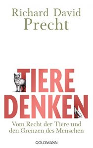 Baixar Tiere denken: Vom Recht der Tiere und den Grenzen des Menschen (German Edition) pdf, epub, ebook