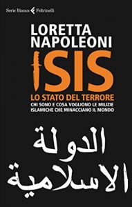 Baixar ISIS. Lo Stato del terrore: Chi sono e cosa vogliono le milizie islamiche che minacciano il mondo pdf, epub, ebook