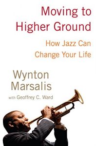Baixar Moving to Higher Ground: How Jazz Can Change Your Life pdf, epub, ebook