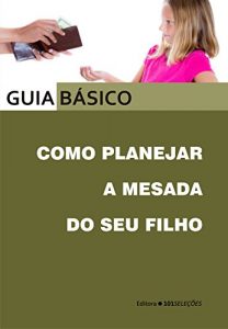 Baixar Como planejar a mesada do seu filho (Portuguese Edition) pdf, epub, ebook