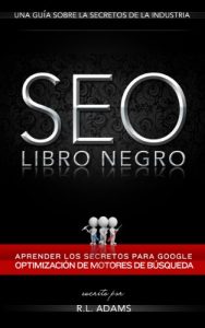 Baixar SEO Libro Negro – Una Guía Sobre la Optimización de Motores de Búsqueda Secretos de la Industria (El Series de SEO nº 1) (Spanish Edition) pdf, epub, ebook