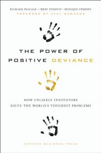 Baixar The Power of Positive Deviance: How Unlikely Innovators Solve the World’s Toughest Problems pdf, epub, ebook