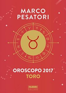 Baixar Toro – Oroscopo 2017: SAGGI E SENSUALI pdf, epub, ebook