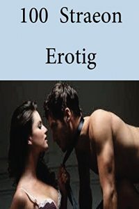Baixar 100  Straeon Erotig (Welsh Edition) pdf, epub, ebook
