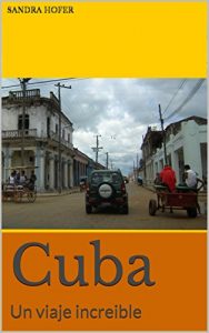 Baixar Cuba: Un viaje increible (Spanish Edition) pdf, epub, ebook