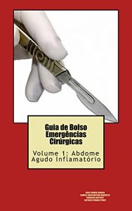 Baixar Guia de Bolso Emergências Cirúrgicas: Volume 1: Abdome Agudo Inflamatório (Portuguese Edition) pdf, epub, ebook