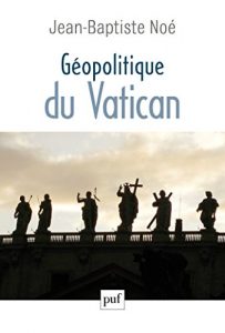 Baixar Géopolitique du Vatican: La puissance de l’influence (Hors collection) pdf, epub, ebook