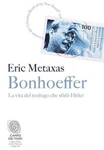 Baixar Bonhoeffer: La vita del teologo che sfidò Hitler (Campo dei fiori) pdf, epub, ebook