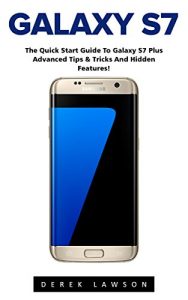 Baixar Galaxy S7: The Quick Start Guide to Galaxy S7 Plus Advanced Tips & Tricks And Hidden Features! (S7 Edge, Android, Smartphone) (English Edition) pdf, epub, ebook