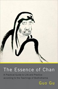 Baixar The Essence of Chan: A Practical Guide to Life and Practice according to the Teachings of Bodhidharma pdf, epub, ebook