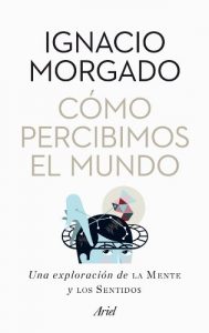 Baixar Cómo percibimos el mundo: Una exploración de la mente y los sentidos pdf, epub, ebook