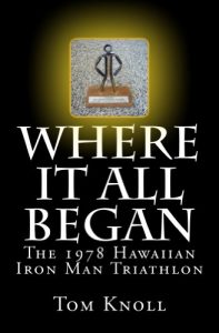 Baixar Where It All Began: The 1978 Hawaiian Iron Man Triathlon (English Edition) pdf, epub, ebook