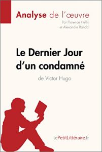 Baixar Le Dernier Jour d’un condamné de Victor Hugo (Analyse de l’oeuvre): Comprendre la littérature avec lePetitLittéraire.fr (Fiche de lecture) (French Edition) pdf, epub, ebook
