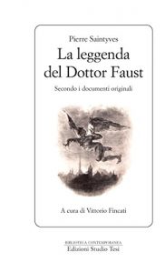 Baixar La leggenda del Dottor Faust: Secondo i documenti originali (Biblioteca contemporanea) pdf, epub, ebook