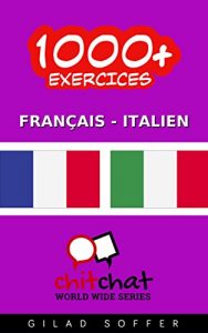 Baixar 1000+ Exercices Français – Italien (ChitChat WorldWide) (French Edition) pdf, epub, ebook