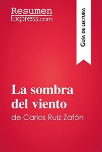 Baixar La sombra del viento de Carlos Ruiz Zafón (Guía de lectura): Resumen y análisis completo (Spanish Edition) pdf, epub, ebook