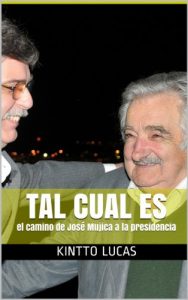 Baixar TAL CUAL ES: el camino de José Mujica a la presidencia (Spanish Edition) pdf, epub, ebook