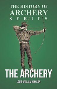 Baixar The Archery (History of Archery Series) pdf, epub, ebook