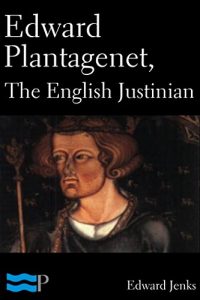 Baixar Edward Plantagenet, The English Justinian (English Edition) pdf, epub, ebook