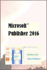 Baixar Microsoft Publisher 2016 (French Edition) pdf, epub, ebook