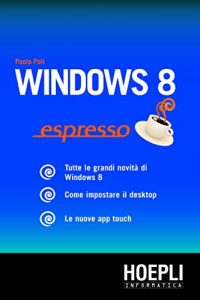 Baixar Windows 8 espresso (Hoepli informatica) pdf, epub, ebook