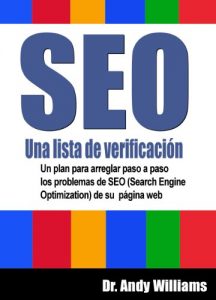 Baixar SEO, Una lista de verificación – Un plan para arreglar paso a paso los problemas de SEO (Search Engine Optimization) de su  página web (Spanish Edition) pdf, epub, ebook