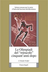 Baixar Le Olimpiadi del miracolo cinquant’anni dopo (St. cont. Ist. rom. st. Italia fasc. res.) pdf, epub, ebook