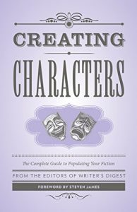 Baixar Creating Characters: The Complete Guide to Populating Your Fiction (Creative Writing Essentials) pdf, epub, ebook