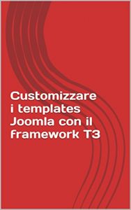 Baixar Customizzare i templates Joomla con il framework T3 pdf, epub, ebook