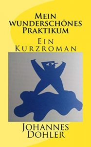 Baixar Mein wunderschönes Praktikum: Ein Kurzroman (German Edition) pdf, epub, ebook