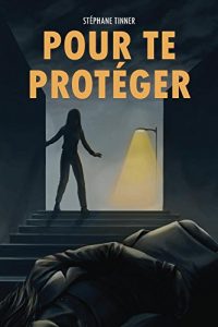 Baixar Pour te protéger: Thriller (French Edition) pdf, epub, ebook