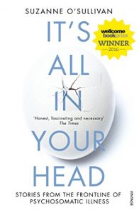 Baixar It’s All in Your Head: Stories from the Frontline of Psychosomatic Illness pdf, epub, ebook