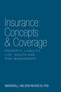Baixar Insurance: Concepts & Coverage:  Property, Liability, Life, Health and Risk Management (English Edition) pdf, epub, ebook