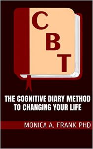 Baixar The Cognitive Diary Method to Changing Your Life (English Edition) pdf, epub, ebook