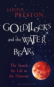 Baixar Goldilocks and the Water Bears: The Search for Life in the Universe (Bloomsbury Sigma) pdf, epub, ebook