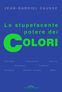 Baixar Lo stupefacente potere dei colori pdf, epub, ebook