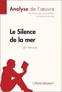 Baixar Le Silence de la mer de Vercors (Analyse de l’oeuvre): Comprendre la littérature avec lePetitLittéraire.fr (Fiche de lecture) (French Edition) pdf, epub, ebook