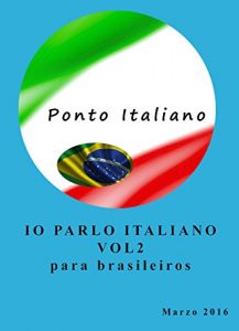 Baixar Io Parlo Italiano (B2–C2) (Italiano para brasileiros) pdf, epub, ebook